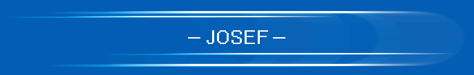 -- JOSEF --
